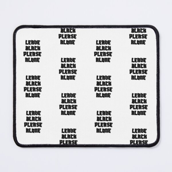 Item preview, Leave Black Please Alone designed and sold by DeSeanSuperstarApparel.