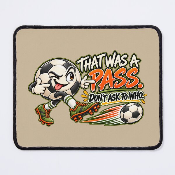 Item preview, That Was a Pass – Funny Sarcastic Soccer Design designed and sold by HO•Designs.