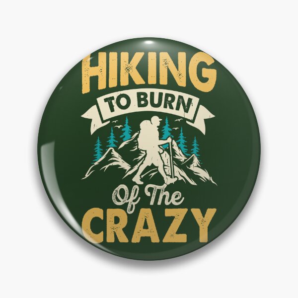 Item preview, Hiking to Burn of The Crazy, Gifts for Hiking Lover designed and sold by MalwasBasket.