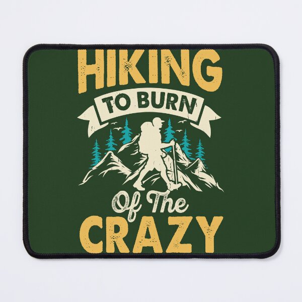 Artikelvorschau, Hiking to Burn of The Crazy, Gifts for Hiking Lover entworfen und verkauft von MalwasBasket.