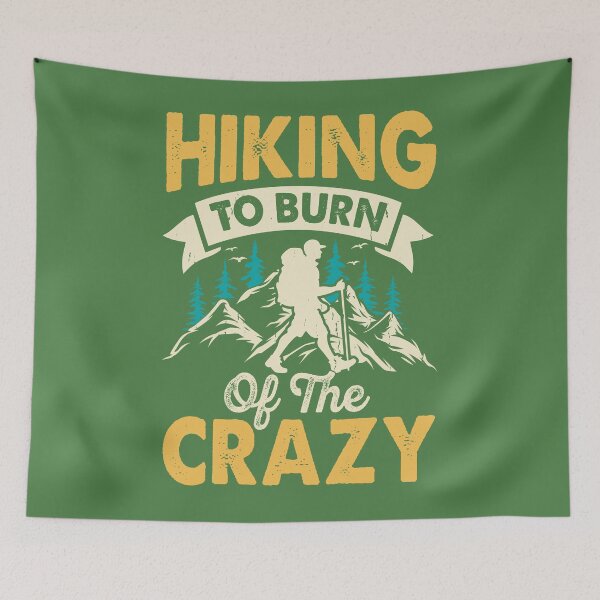 Item preview, Hiking to Burn of The Crazy, Gifts for Hiking Lover designed and sold by MalwasBasket.