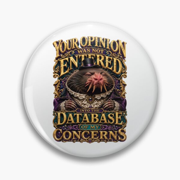 Item preview, Your Opinion Was Not Entered Into The Database Of My Concerns Mole designed and sold by Sovereign Supply Co..