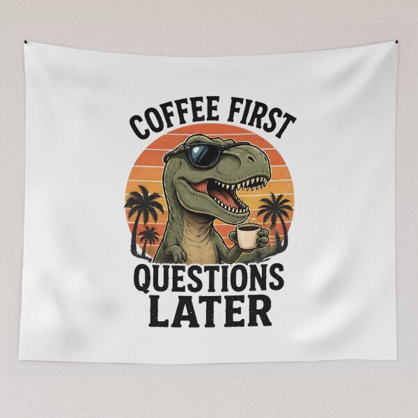 Item preview, Funny T-Rex Dinosaur Coffee First Questions Later designed and sold by Pyt27.
