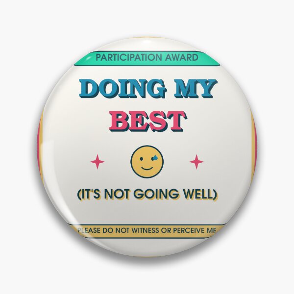 Item preview, Doing My Best Its Not Going Well Funny Sarcastic Award Sticker designed and sold by DelfisArt.