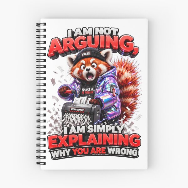 Item preview, I Am Not Arguing I Am Simply Explaining Why You Are Wrong Red Panda designed and sold by Sovereign Supply Co..