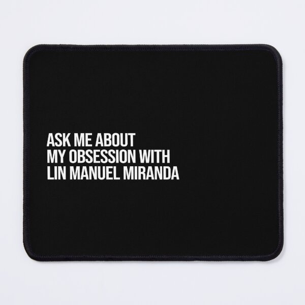 Item preview, Ask me About my Obsession with Lin Manuel Miranda designed and sold by 2000sbabyangel.