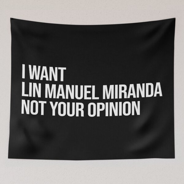 Item preview, I Want Lin Manuel Miranda Not Your Opinion designed and sold by 2000sbabyangel.