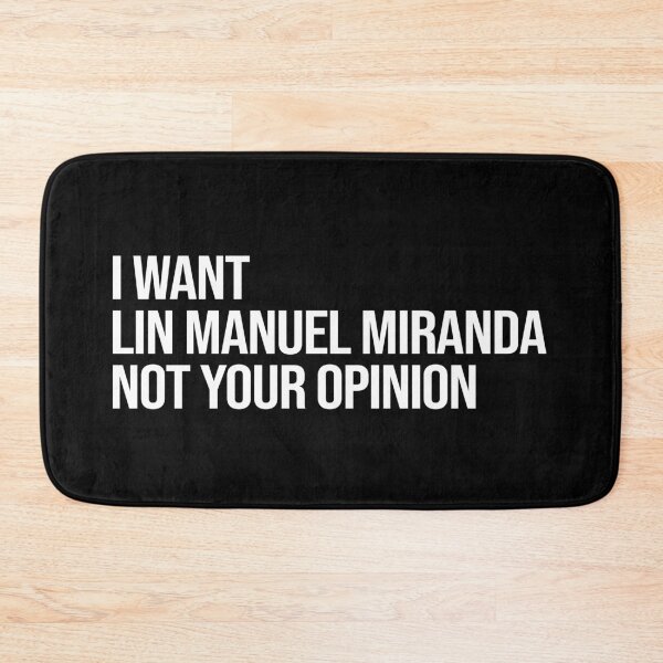 Item preview, I Want Lin Manuel Miranda Not Your Opinion designed and sold by 2000sbabyangel.