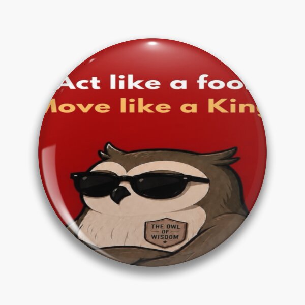 Item preview, Act Like a Fool Move Like a King Owl Funny Wisdom Design designed and sold by Bathu Designs.