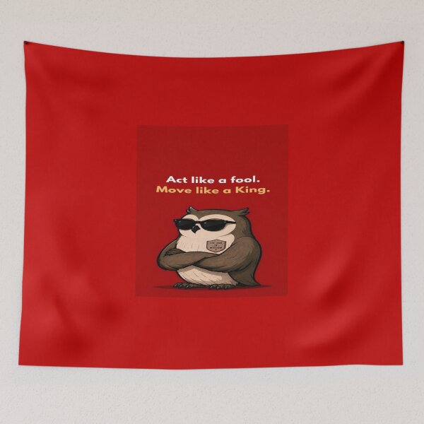 Item preview, Act Like a Fool Move Like a King Owl Funny Wisdom Design designed and sold by Bathu Designs.