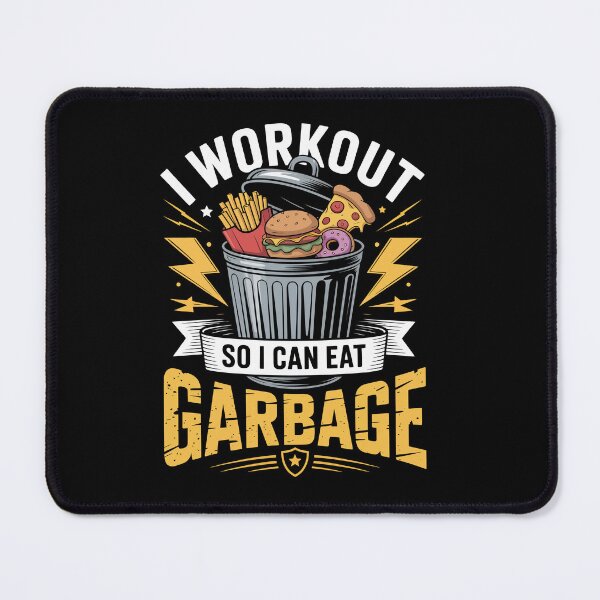 Item preview, I WORKOUT SO I CAN EAT GARBAGE designed and sold by jkrphoto.