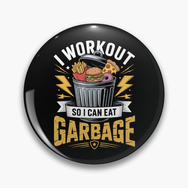 Item preview, I WORKOUT SO I CAN EAT GARBAGE designed and sold by jkrphoto.