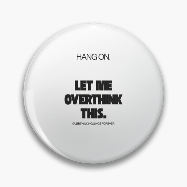 Item preview, Hang On Let Me Overthink This Funny Minimalist T-Shirt designed and sold by mik lor.