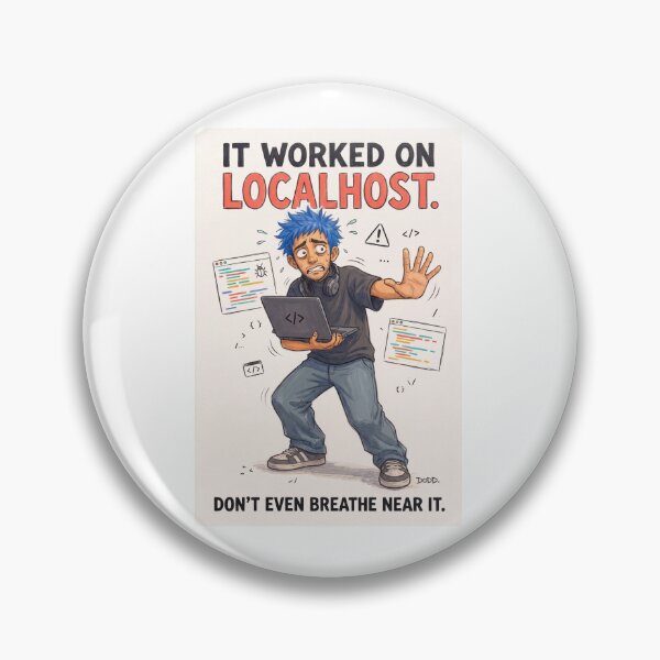 Item preview, It Worked on Localhost – Developer Panic Humor designed and sold by davitabros.