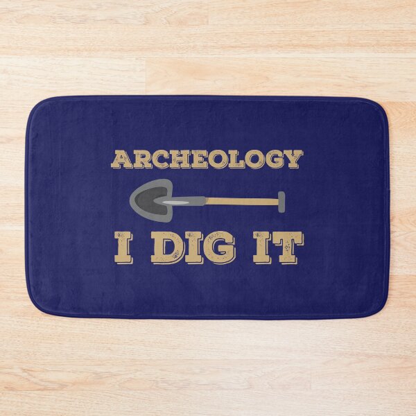 Item preview, Archeology I Dig It Archaeologist designed and sold by jaygo.
