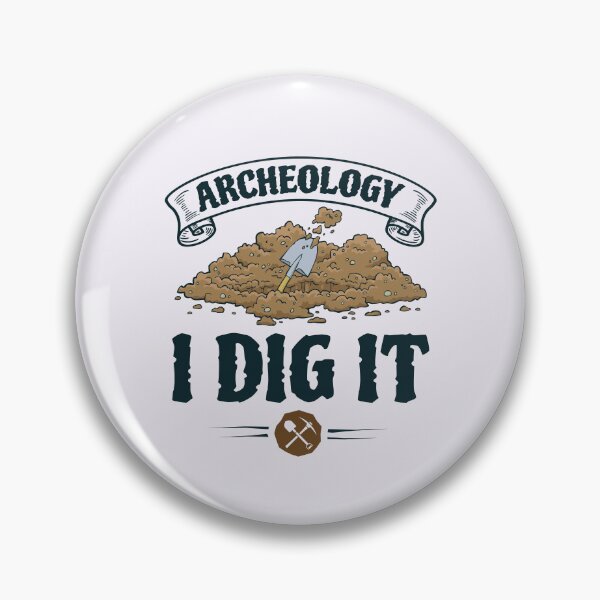 Item preview, Archeology I Dig It Archaeology Archaeologist designed and sold by jaygo.