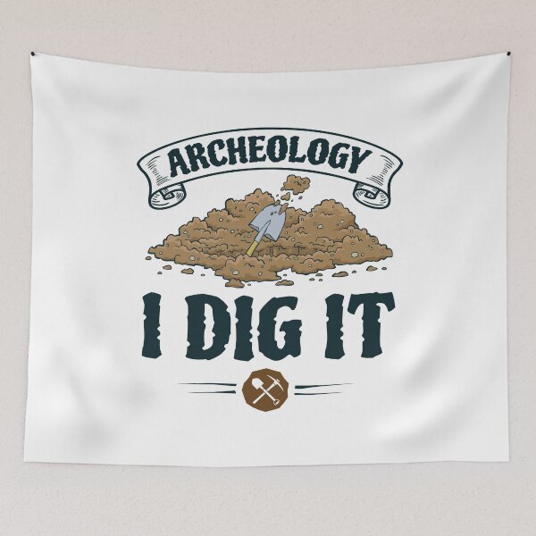 Item preview, Archeology I Dig It Archaeology Archaeologist designed and sold by jaygo.