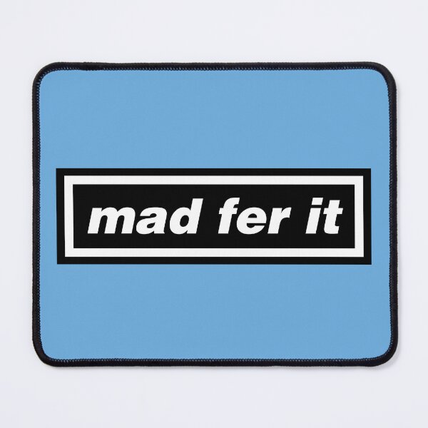Item preview, OASIS - MAD FER IT designed and sold by THAT'S WHAT TEE SAID.