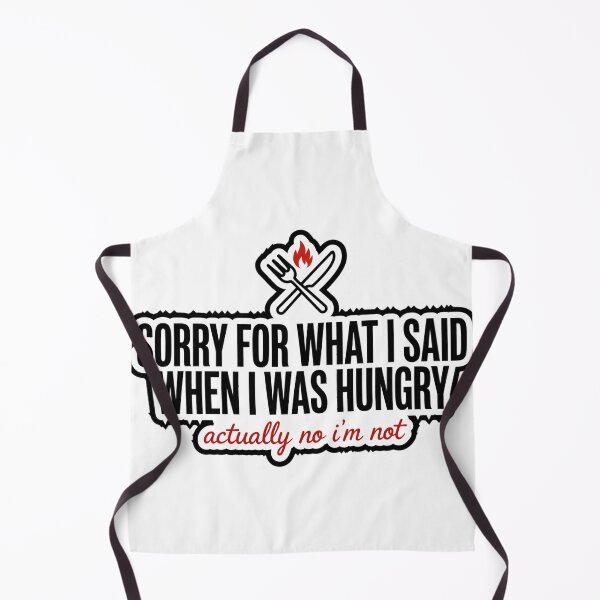 Item preview, Sorry For What I Said When I Was Hungry Funny Shirt designed and sold by serip3002.
