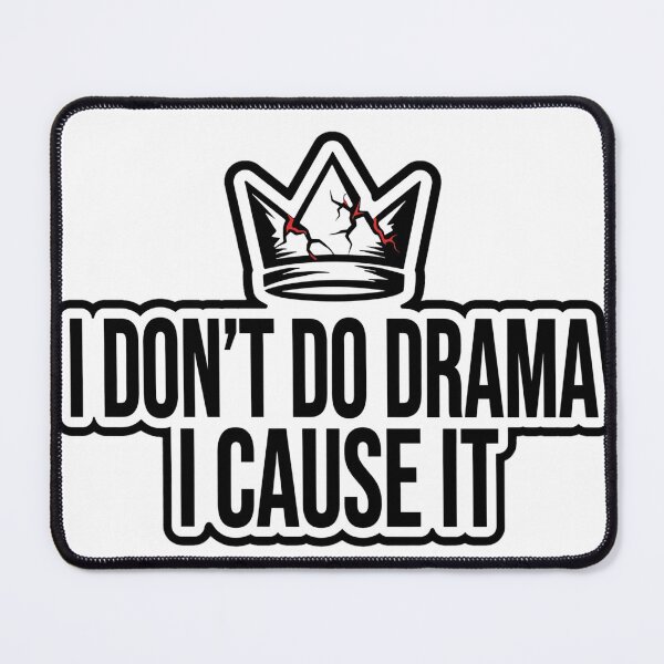 Item preview, I Dont Do Drama I Cause It Cracked Crown Shirt designed and sold by serip3002.