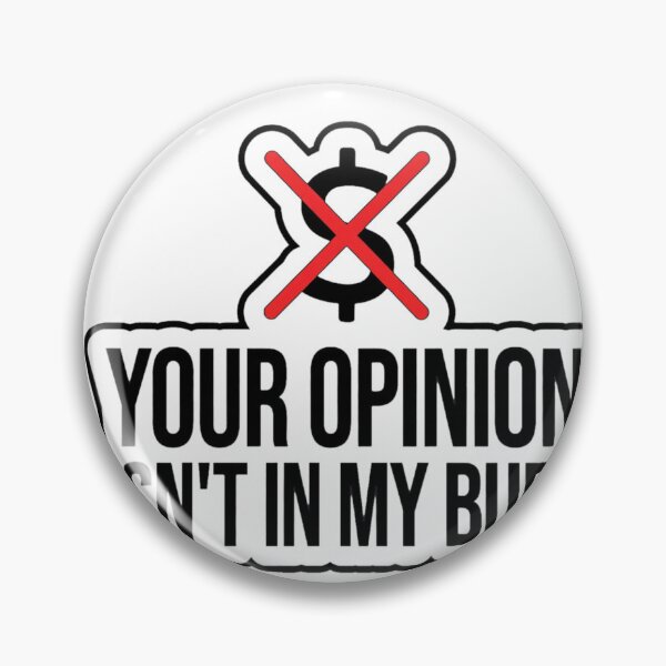 Item preview, Your Opinion Wasnt In My Budget Funny Sarcastic Shirt designed and sold by serip3002.