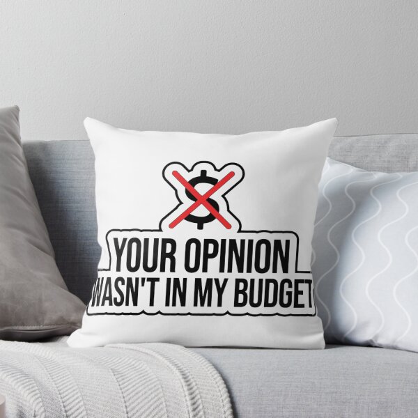 Item preview, Your Opinion Wasnt In My Budget Funny Sarcastic Shirt designed and sold by serip3002.