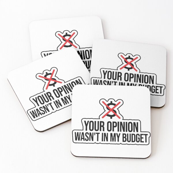 Item preview, Your Opinion Wasnt In My Budget Funny Sarcastic Shirt designed and sold by serip3002.