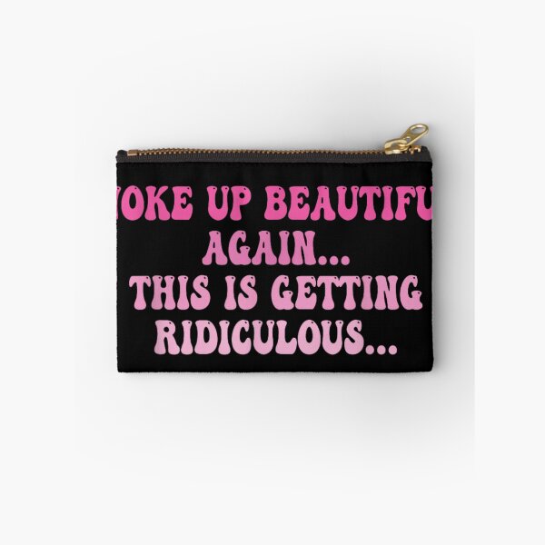 Item preview, Woke Up Beautiful Again Getting Ridiculous Sarcastic Women designed and sold by Crookedorbit.