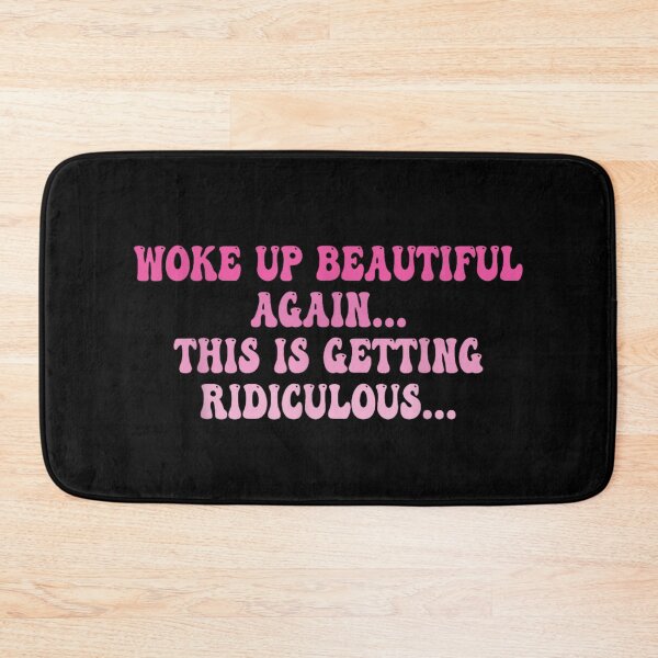 Item preview, Woke Up Beautiful Again Getting Ridiculous Sarcastic Women designed and sold by Crookedorbit ⭐⭐⭐⭐⭐ .