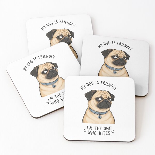 Item preview, My Dog Is Friendly Im The One Who Bites Pug designed and sold by SayMaria.