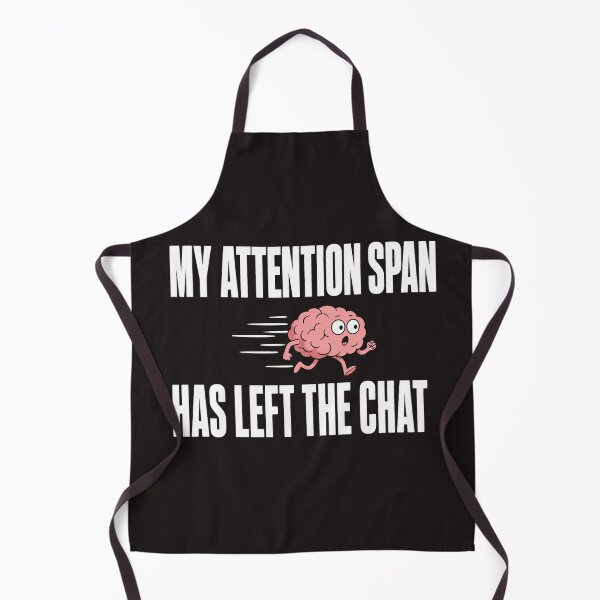 Item preview, Attention Span Left The Chat designed and sold by MOSIDRIP™.