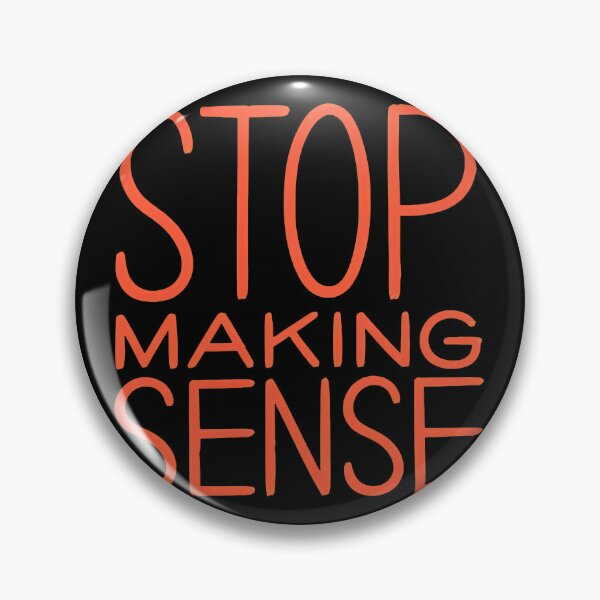 Item preview, STOPS MAKINGS SENSES Bold  designed and sold by Benda-Designs.