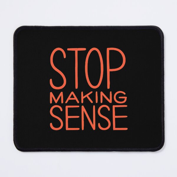 Item preview, STOPS MAKINGS SENSES Bold designed and sold by Benda-Designs.