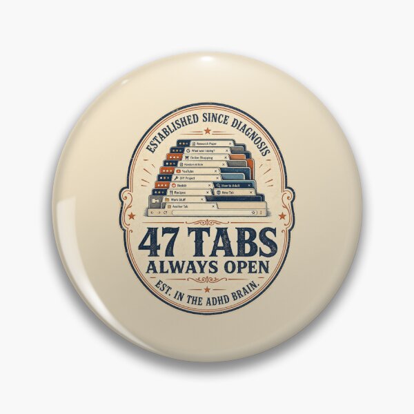 Item preview, 47 Tabs Open ADHD Brain designed and sold by MOSIDRIP™.