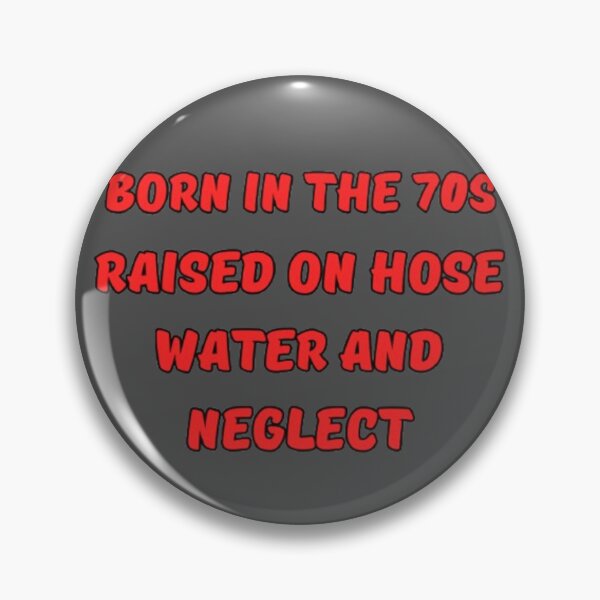 Item preview, Gen X Raised On Hose Water and Neglect - Funny 70s & 80s Nostalgia designed and sold by PoppaBear71.