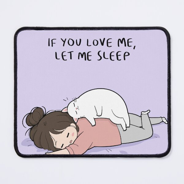 Item preview, If You Love Me Let Me Sleep Funny Girl And White Cat Graphic Art designed and sold by The Upside Down.