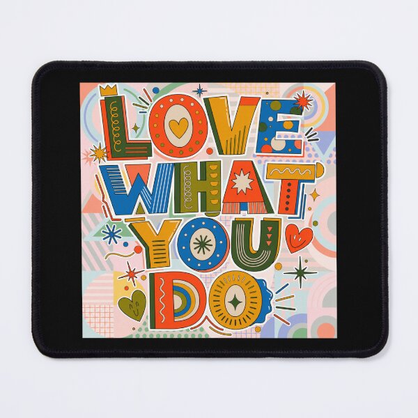 Item preview, Love What You Do Typography | Positive Motivation Quote | Colorful Inspirational Design designed and sold by GarnerSupplyCo.
