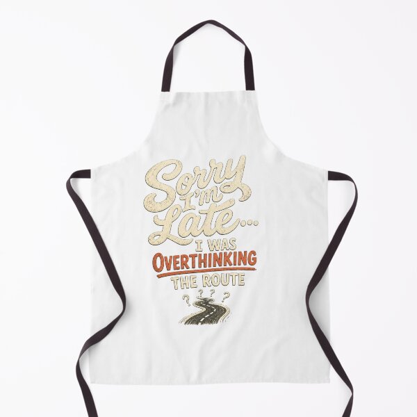 Item preview, Sorry I'm Late Overthinking Route designed and sold by MOSIDRIP™.
