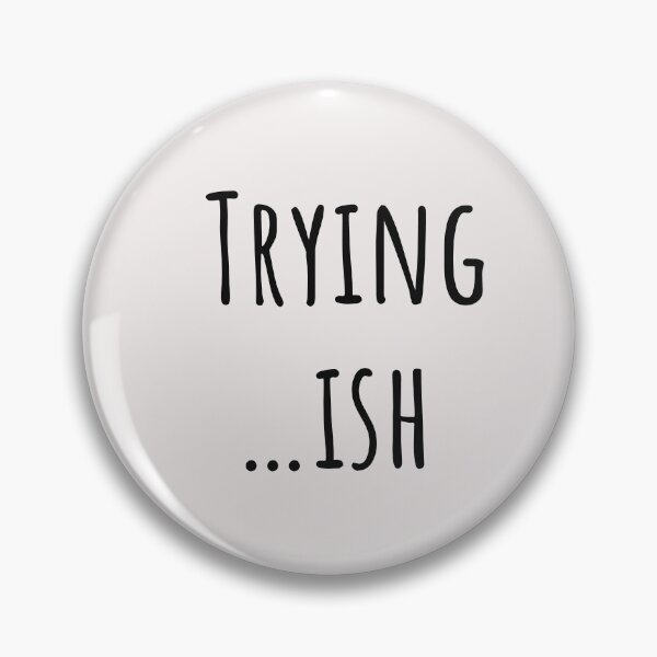 Item preview, Trying Ish Neurodivergent Burnout Recovery ADHD designed and sold by Notty DOT.