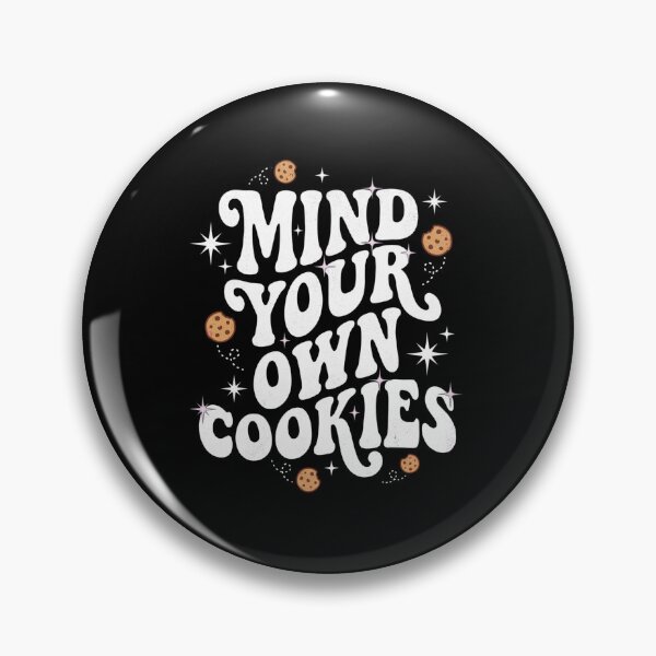 Item preview, Mind Your Own Cookies - Funny Oreogate Cookie Quot designed and sold by world+167.