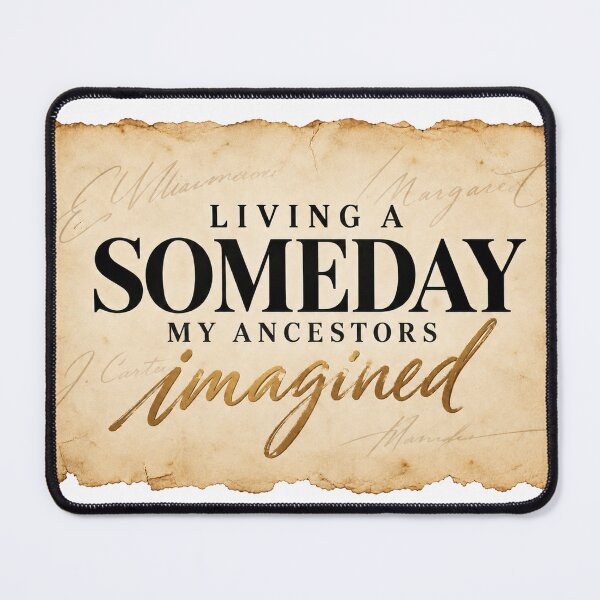 Item preview, Living a Someday My Ancestors Imagined | Still Becoming designed and sold by Dr.Carrie'sStore.