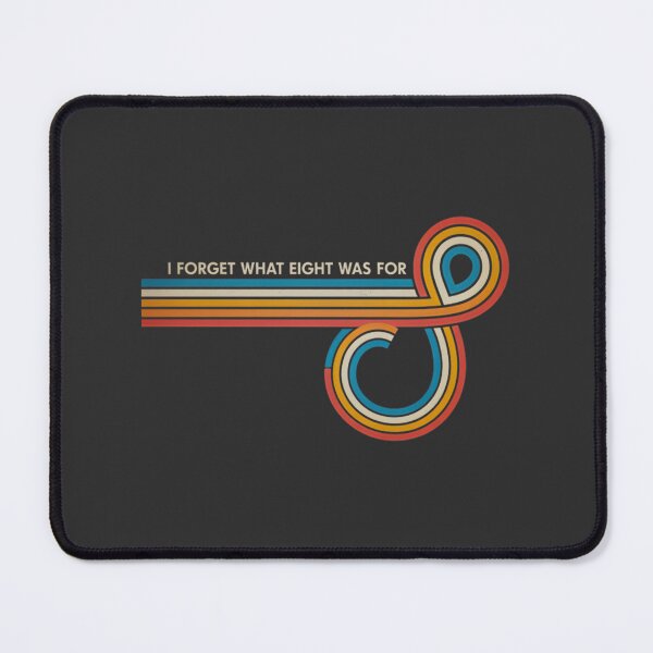 Item preview, Retro Stripes Funny Saying I Forget What Eight Was For - Humorous Gift | Perfect Gift For You And Friends designed and sold by CgBubble.