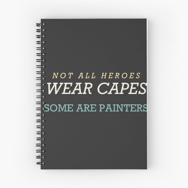 Item preview, Not All Heroes Wear Capes Some Are Painters - Painting designed and sold by RetroThreadWorks.