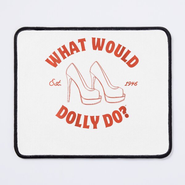 Item preview, What Would Dolly Do In Heels Design designed and sold by Claytonhuffos.