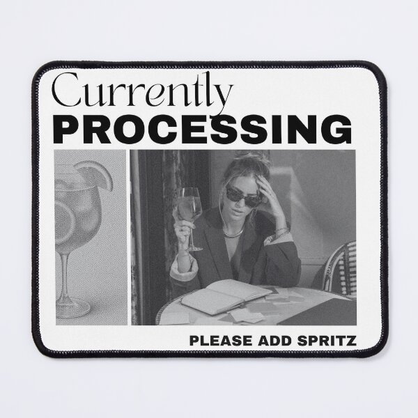 Item preview, Currently Processing Please Add Spritz | Funny Spritz Cocktail Lover Design designed and sold by luckyhue.