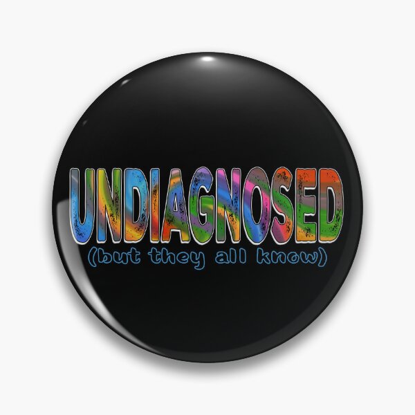 Item preview, Undiagnosed - (But They All Know) Neurodivergent Humor designed and sold by Qweird Artistry.