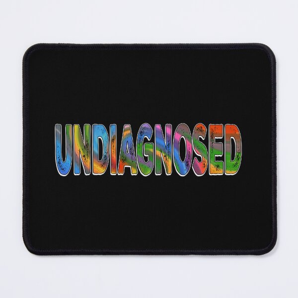 Item preview, Undiagnosed (but valid) - Neurodivergent Humor designed and sold by Qweird Artistry.