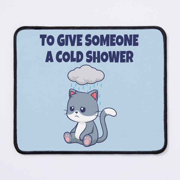 Item preview, To Give Someone a Cold Shower – Funny Cat Pun & English Idiom Humor designed and sold by WordPlayStudio.