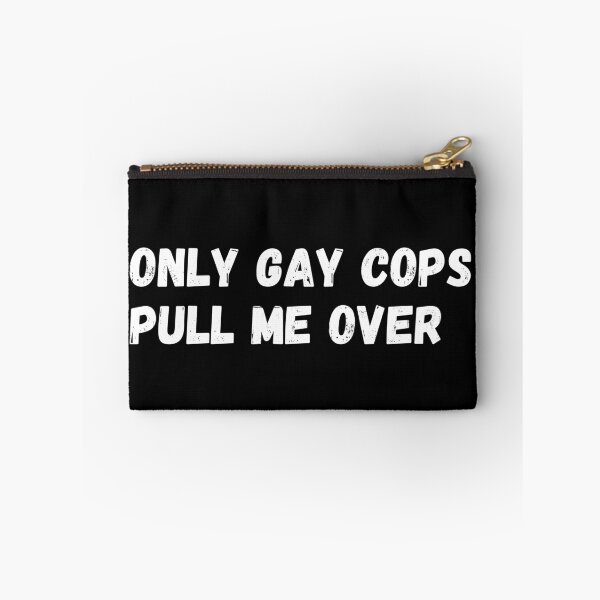 Item preview, Only gay cops pull me over designed and sold by CapriCreatives.