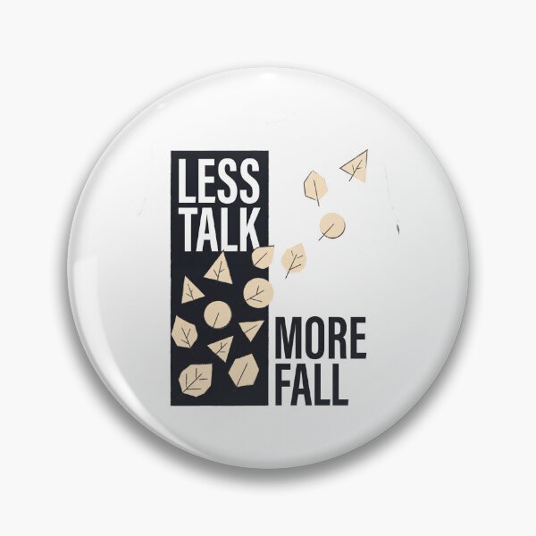 Item preview, Less Talk More Fall designed and sold by SignumShop.